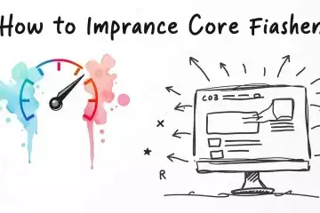 כיצד לשפר את Core Web Vitals במהירות